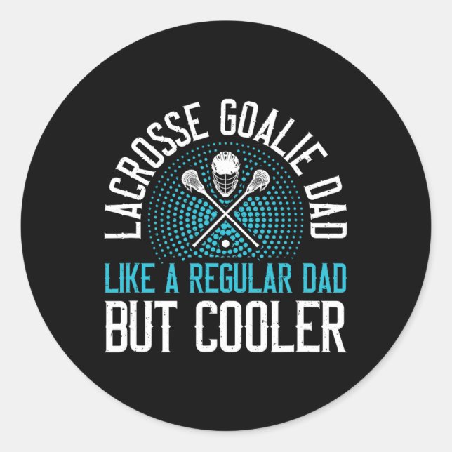 Lacrosse Goalie Dad  Classic Round Sticker (Front)