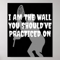 Lacrosse Goalie - I Am the Wall