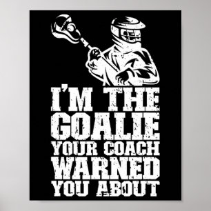 Lacrosse Goalie Lax Goalkeeper Funny Lacrosse Play Poster