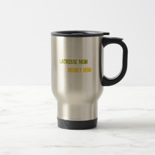 Lacrosse & Hockey Mum Travel Mug