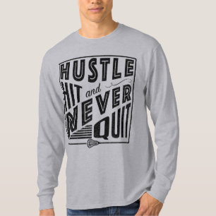 Lacrosse, Hustle Hit Never Quit Shirt