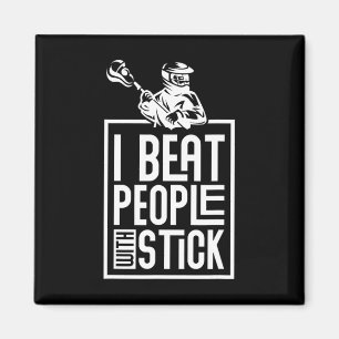 Lacrosse I Beat People With A Stick Funny Humour  Magnet