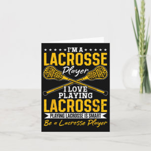 Lacrosse - I'm A Lacrosse Player I Love Playing La Card