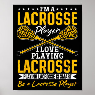 Lacrosse - I'm A Lacrosse Player I Love Playing La Poster