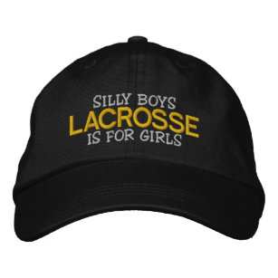 Lacrosse Is For Girls Silly Boys Embroidered Cap
