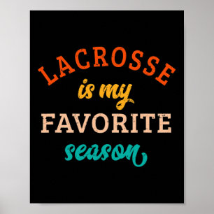 Lacrosse Is My Favourite Season Lacrosse Lover Ret Poster
