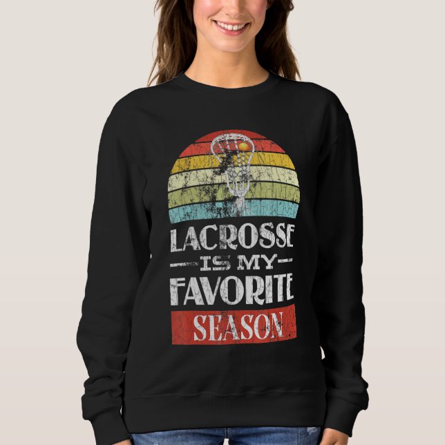 Lacrosse Is My Favourite Season Player Coach Graph Sweatshirt (Front)