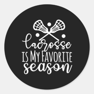 Lacrosse Is My Favourite Season Stick Funny Lacros Classic Round Sticker