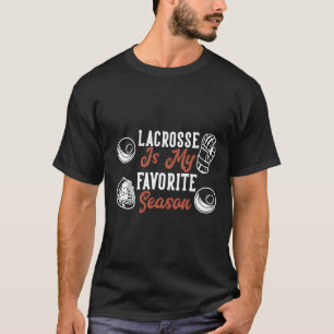 Lacrosse Is My Favourite Season  T-Shirt