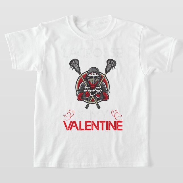 Lacrosse Is My Valentine Lacrosse Valentine's Day T-Shirt (Laydown)