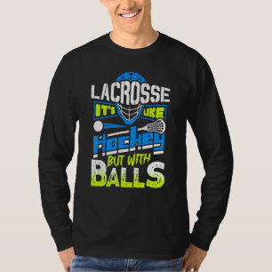 Lacrosse It's Like Hockey But With Balls Player 2 T-Shirt
