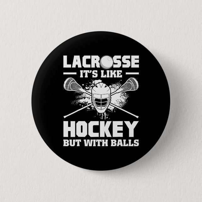 Lacrosse It's Like Hockey But With Funny Player  6 Cm Round Badge (Front)