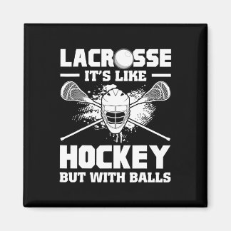 Lacrosse It's Like Hockey But With Funny Player  Magnet