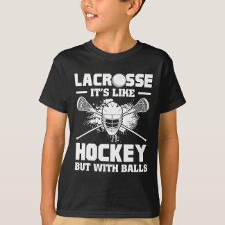 Lacrosse It's Like Hockey But With Funny Player  T-Shirt