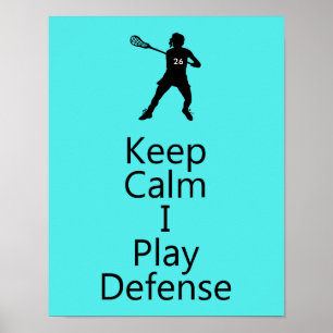 Lacrosse Keep Calm I Play Defence Customisable Poster