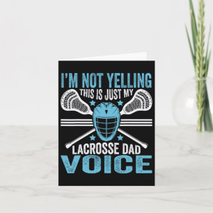 Lacrosse Lax I'm Not Yelling Just My Dad Voice Fat Card