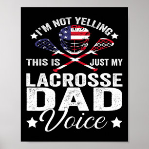 Lacrosse Lax I'm Not Yelling Just My Dad Voice Fat Poster