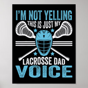 Lacrosse Lax I'm Not Yelling Just My Dad Voice Fat Poster