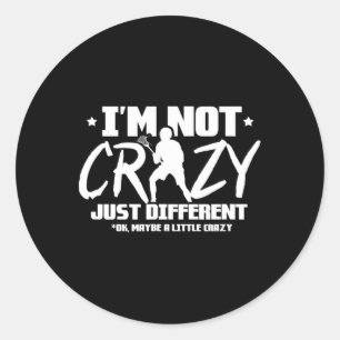 Lacrosse Lax Players I'm Not Crazy Just Different Classic Round Sticker