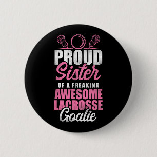 Lacrosse Lax Sister Goalie Proud Sister Of A Freak 6 Cm Round Badge