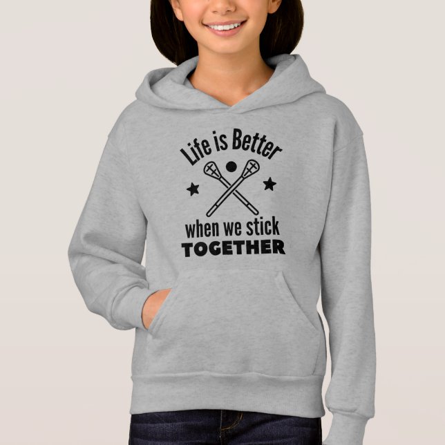 Lacrosse: Life is better when we stick together. (Front)