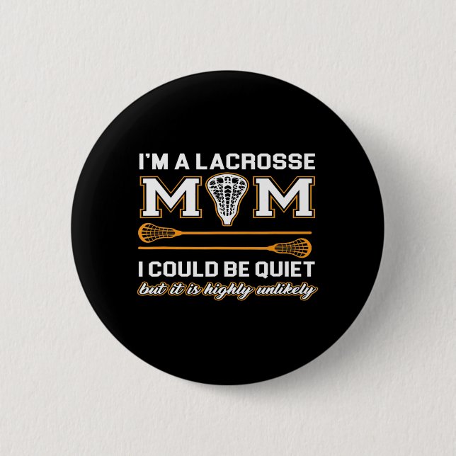 Lacrosse Mom   Lacrosse Gifts 6 Cm Round Badge (Front)