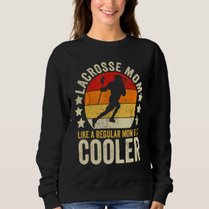 Lacrosse Mum Like A Regular Mum But Cooler Mother' Sweatshirt