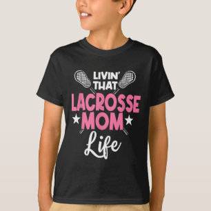 Lacrosse Mum Player Team Sport Mummy Mother's Day T-Shirt