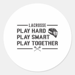 Lacrosse Player Play Hard Play Smart Team Gift Classic Round Sticker
