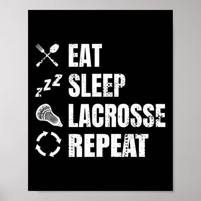 Lacrosse Player Routine Eat Sleep Lacrosse Repeat  Poster (Front)