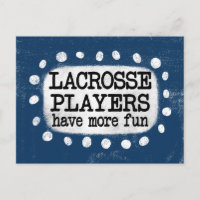Lacrosse Players Have More Fun Postcard