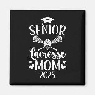 Lacrosse Senior Mum 2025 Lacrosse Player Senior Mo Magnet