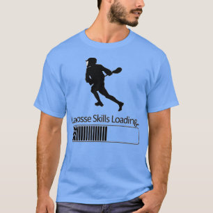 Lacrosse Skills Loading  T-Shirt