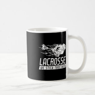 Lacrosse We Stick Together Lacrosse Player Shirt L Coffee Mug