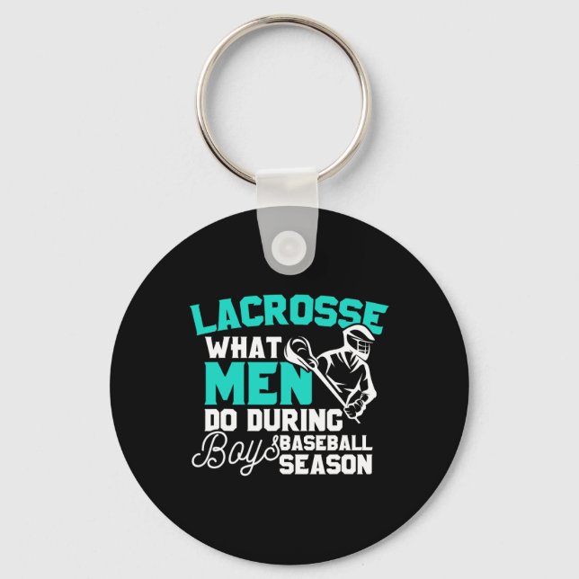 Lacrosse What Men Do During Boys Baseball Gift  Key Ring (Front)