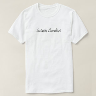 Lactation Consultant,Best Lactation Consultant T-Shirt