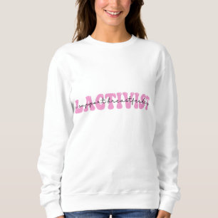 Lactivist I Support BreastFeeding Awareness Week Sweatshirt