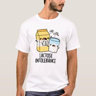 Lactose Intolerance Funny Milk Pun  T-Shirt