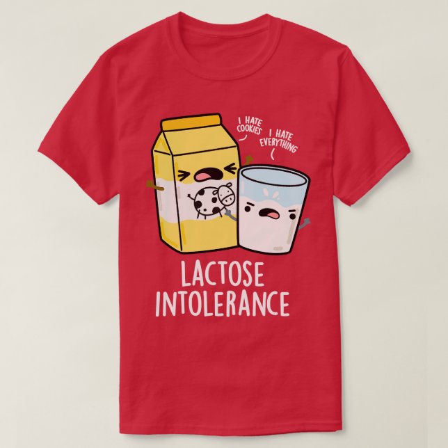 Lactose Intolerance Funny Milk Pun T-Shirt (Design Front)
