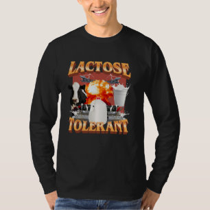 Lactose Tolerant Funny Trending Meme T-Shirt