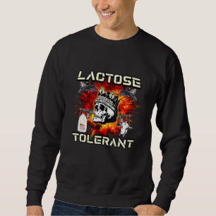 Lactose Tolerant Sweatshirt