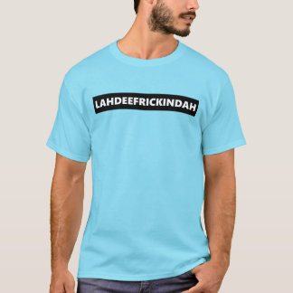 LADEEFRICKINDAH - SOCIAL NOSTRA™ T-Shirt
