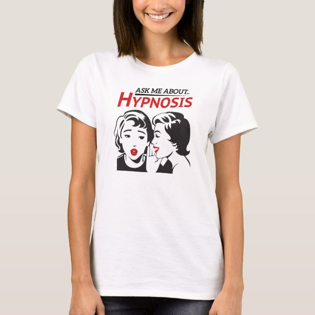 Ladies 'Ask Me About..Hypnosis' T-Shirt (Front)