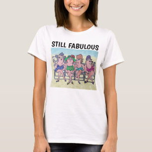 LADIES BIRTHDAY T-Shirts STILL FABULOUS