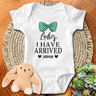 Ladies, I Have Arrived Baby Bodysuit