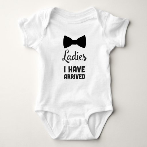 Ladies I have Arrived - Baby Boy Clothes Baby Bodysuit