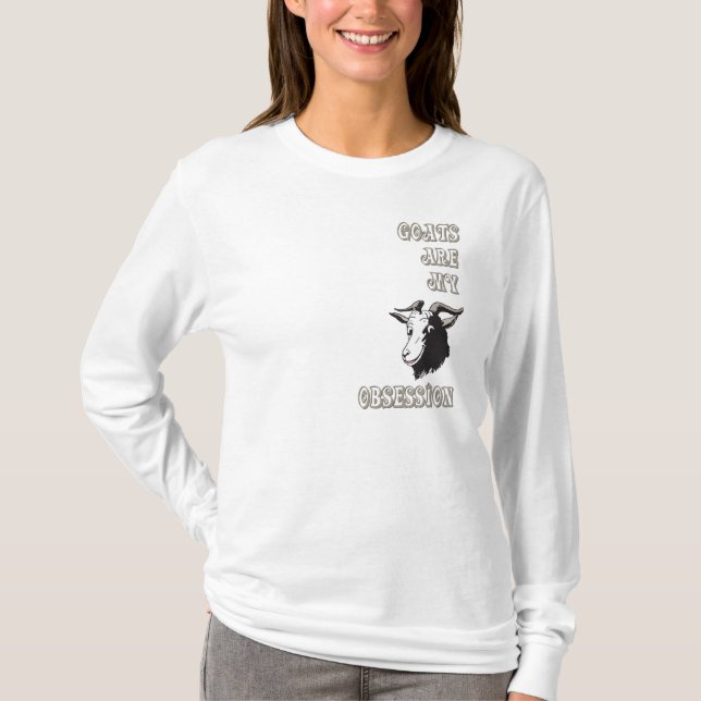 Ladies Long Sleeve Goats are my Obsession Shirt (Front)