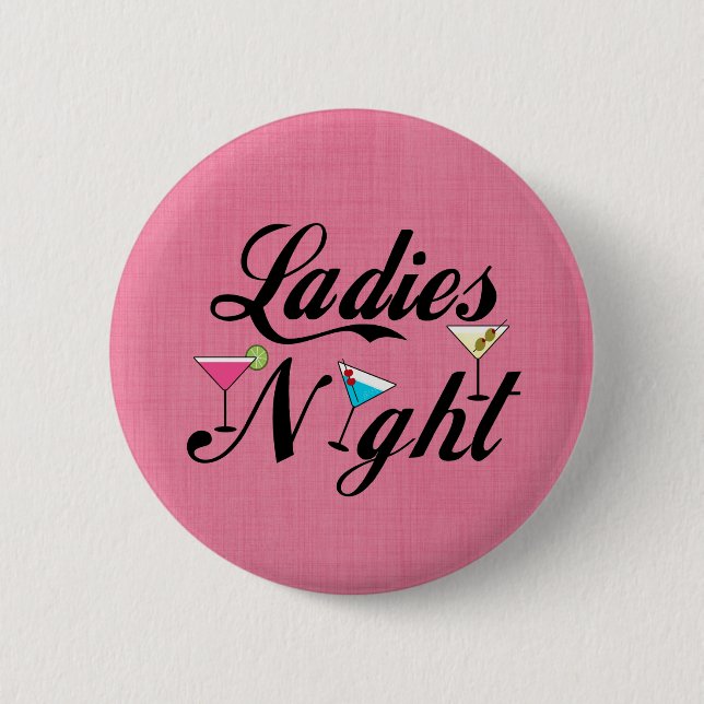 Ladies Night 6 Cm Round Badge (Front)