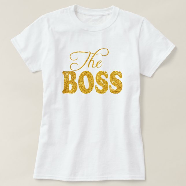 Ladies The Boss Faux Gold Shimmer Glitter T-Shirt (Design Front)