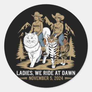 Ladies We Ride At Dawn Kamala Harris Walz Cat Lady Classic Round Sticker